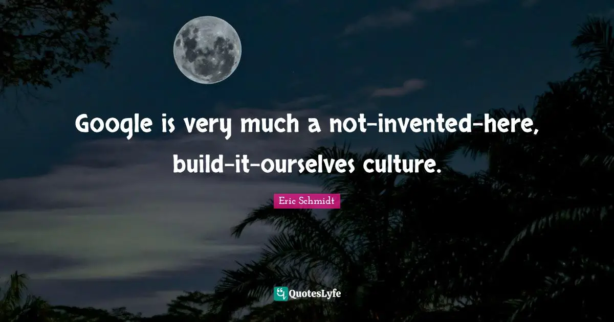 Google is very much a not-invented-here, build-it-ourselves culture.