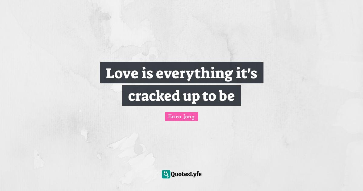 Love is everything it's cracked up to be