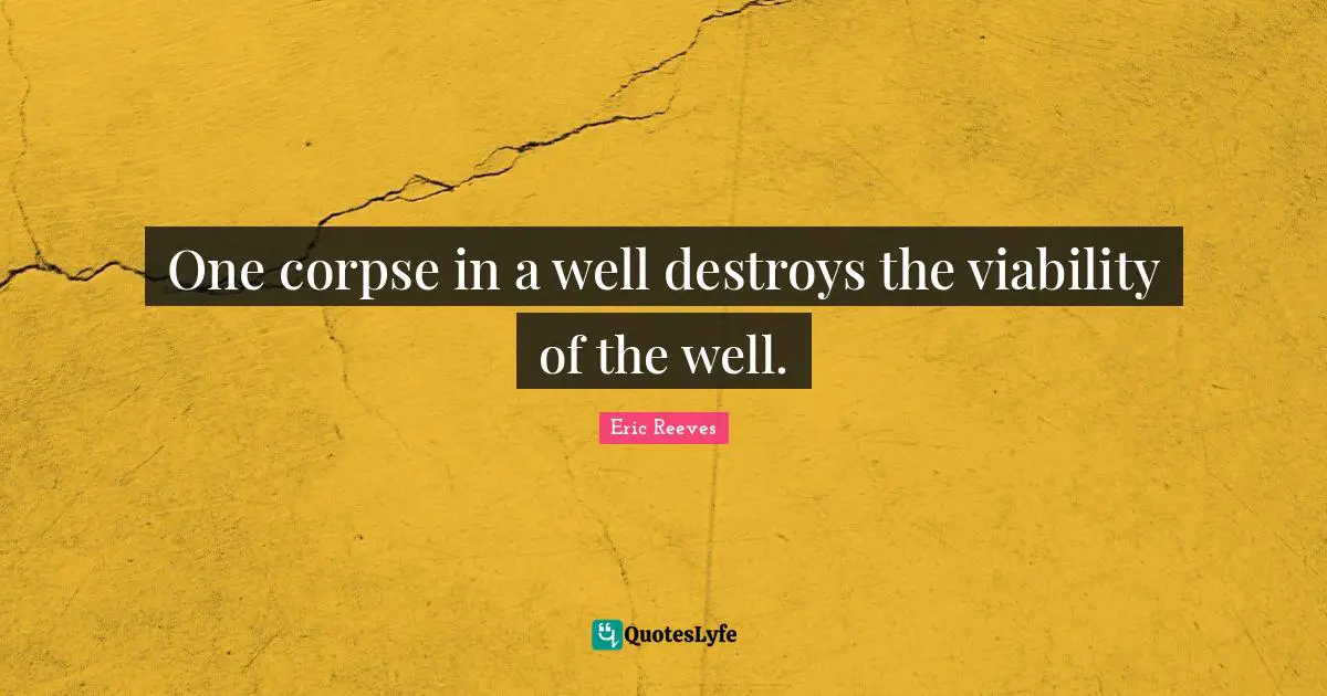 One corpse in a well destroys the viability of the well.