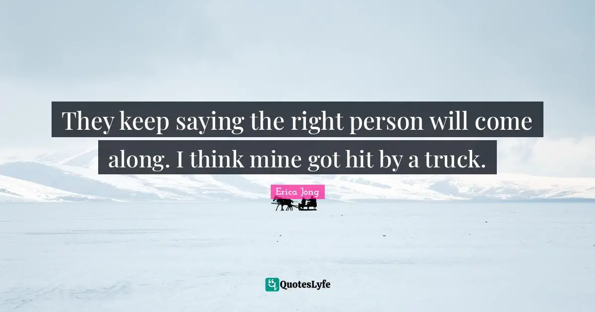 They keep saying the right person will come along. I think mine got hit by a truck.