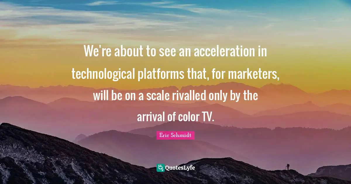 We're about to see an acceleration in technological platforms that, for marketers, will be on a scale rivalled only by the arrival of color TV.