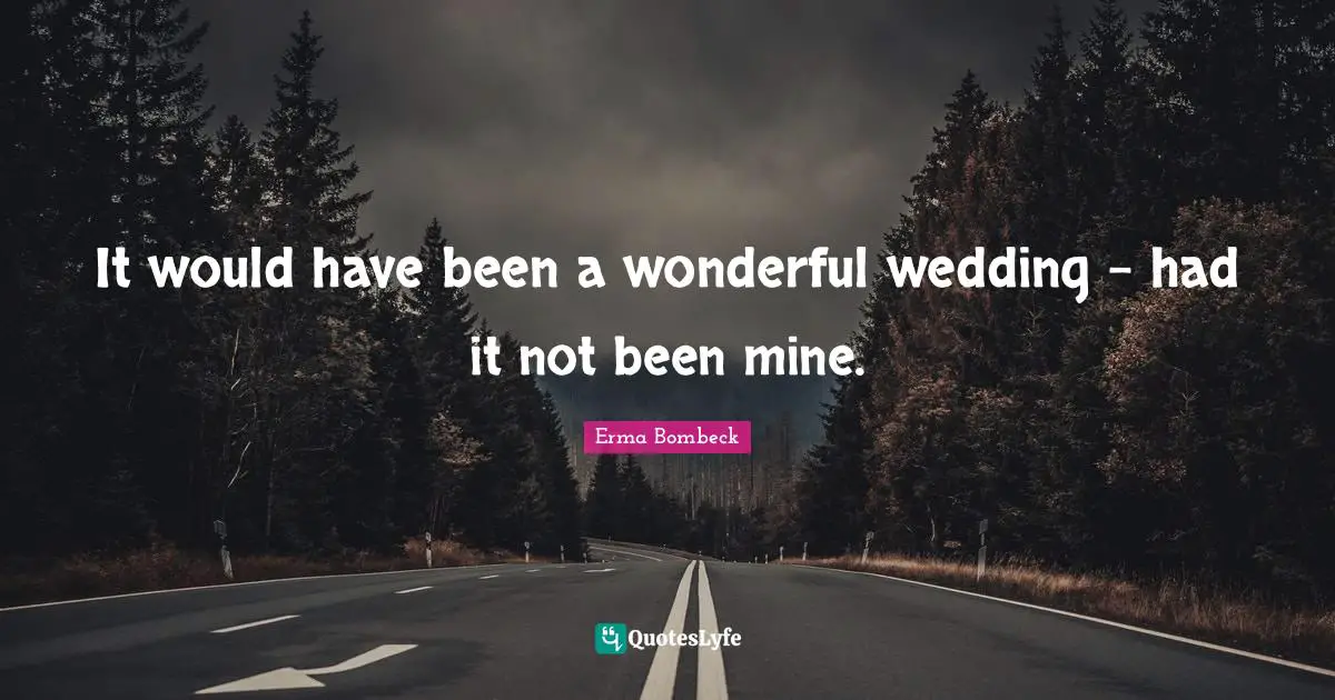 It would have been a wonderful wedding - had it not been mine.