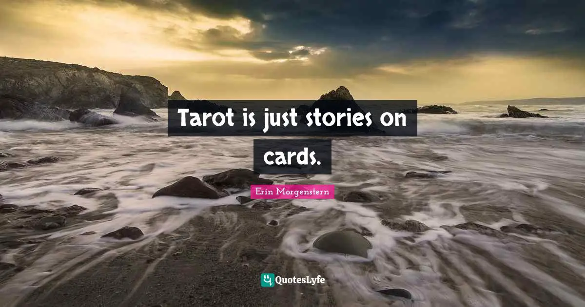 Tarot is just stories on cards.