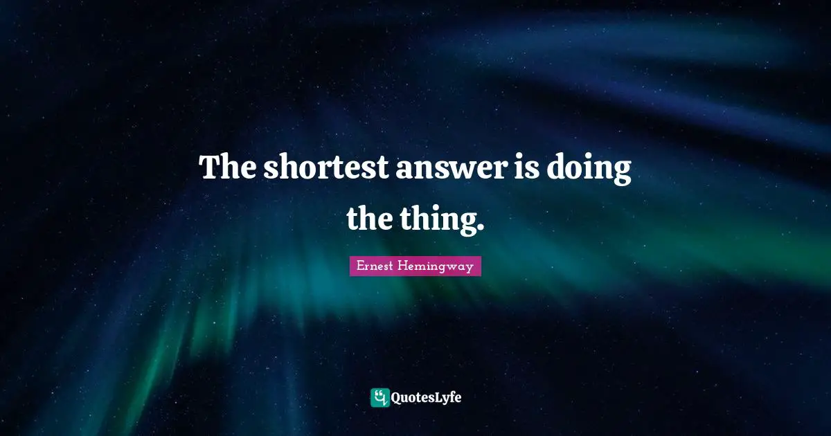 The shortest answer is doing the thing.