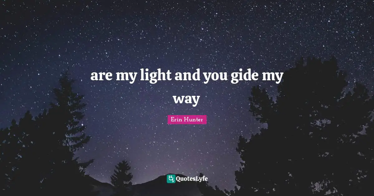 are my light and you gide my way