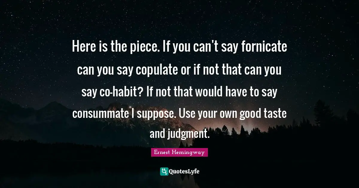 Here is the piece. If you can't say fornicate can you say copulate or if not that can you say co-habit? If not that would have to say consummate I suppose. Use your own good taste and judgment.