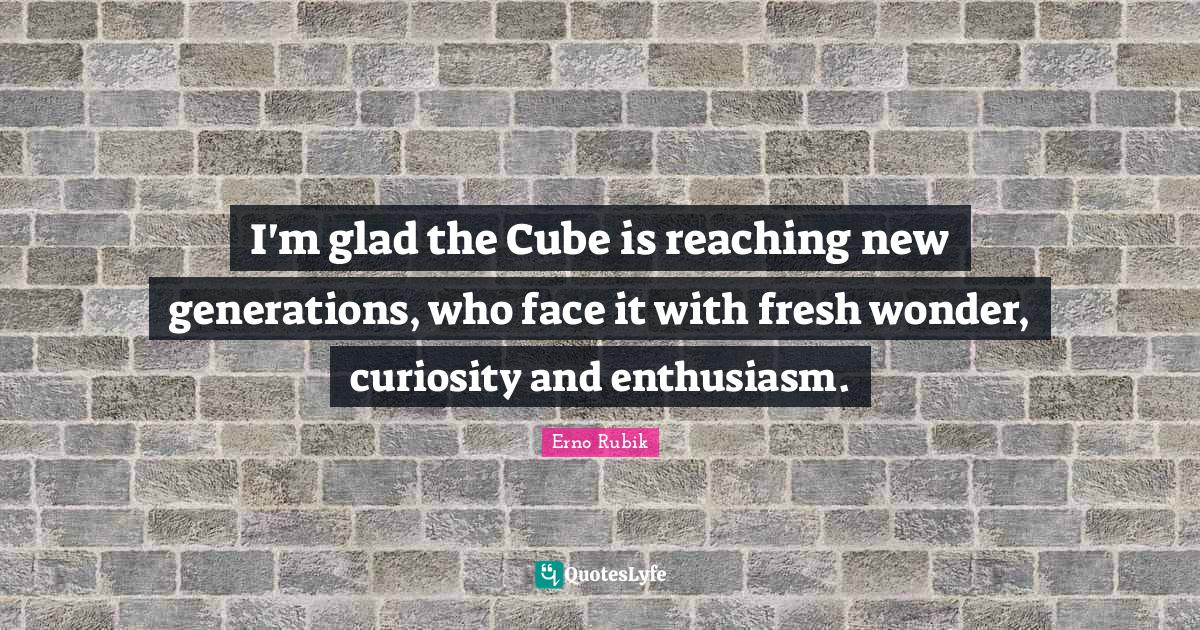 I'm glad the Cube is reaching new generations, who face it with fresh