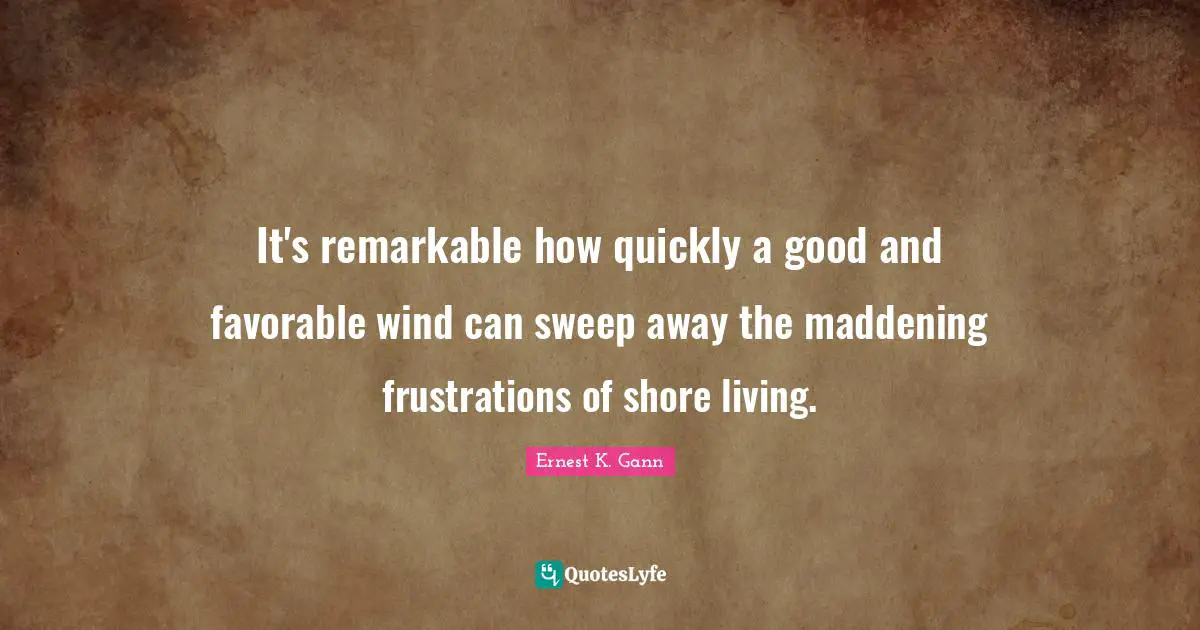 It's remarkable how quickly a good and favorable wind can sweep away the maddening frustrations of shore living.