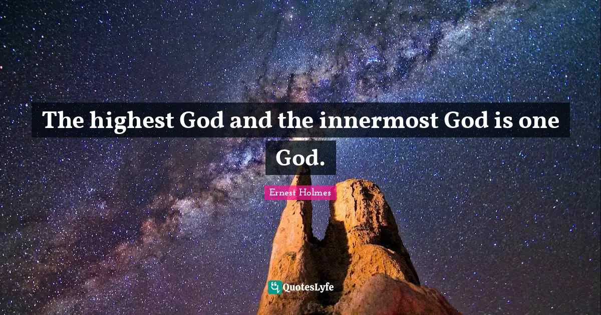 The highest God and the innermost God is one God.