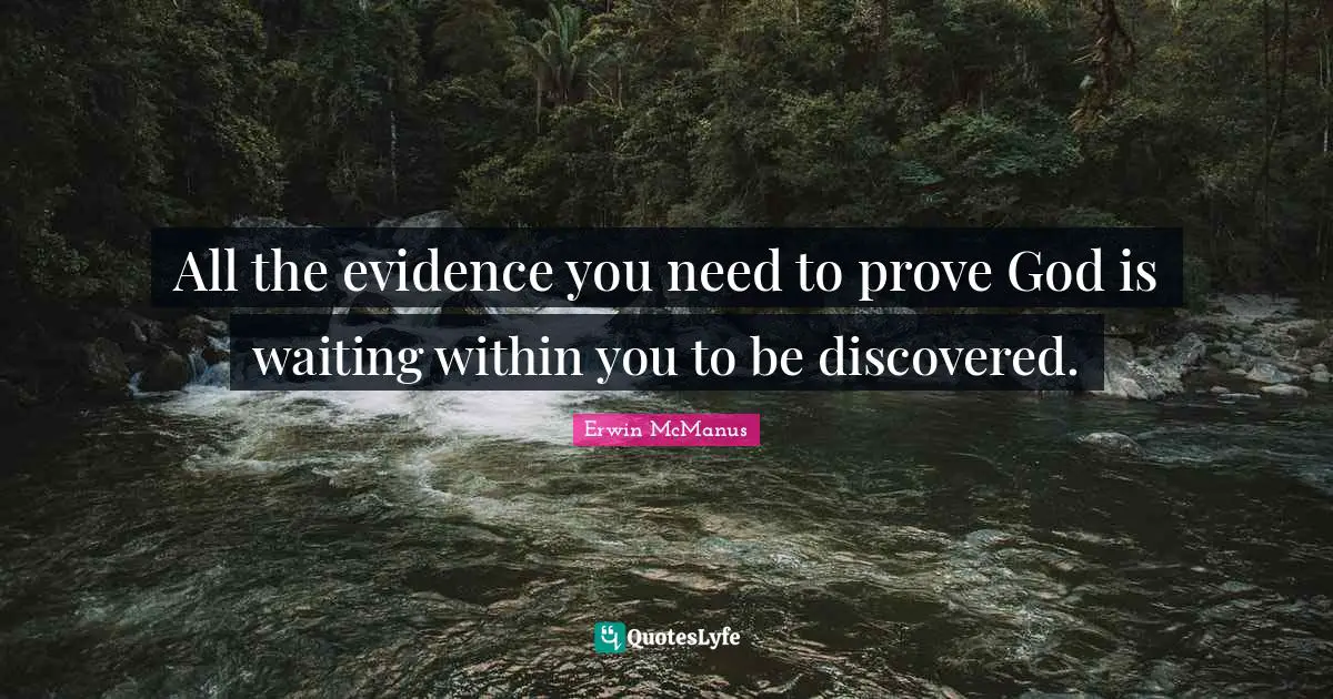 All the evidence you need to prove God is waiting within you to be discovered.