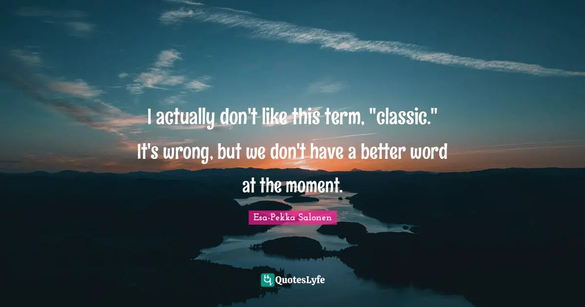 I actually don't like this term, "classic." It's wrong, but we don't have a better word at the moment.