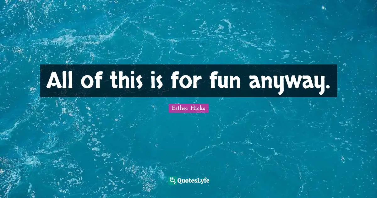 All of this is for fun anyway.