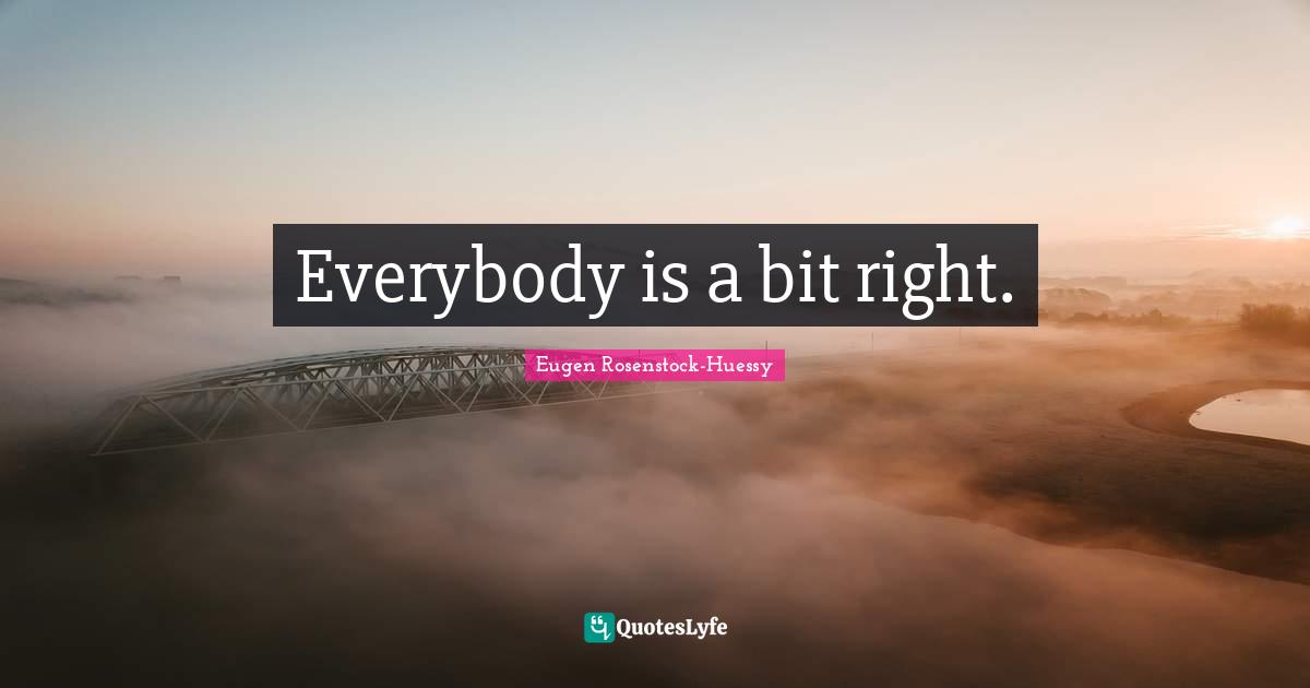 Everybody is a bit right.