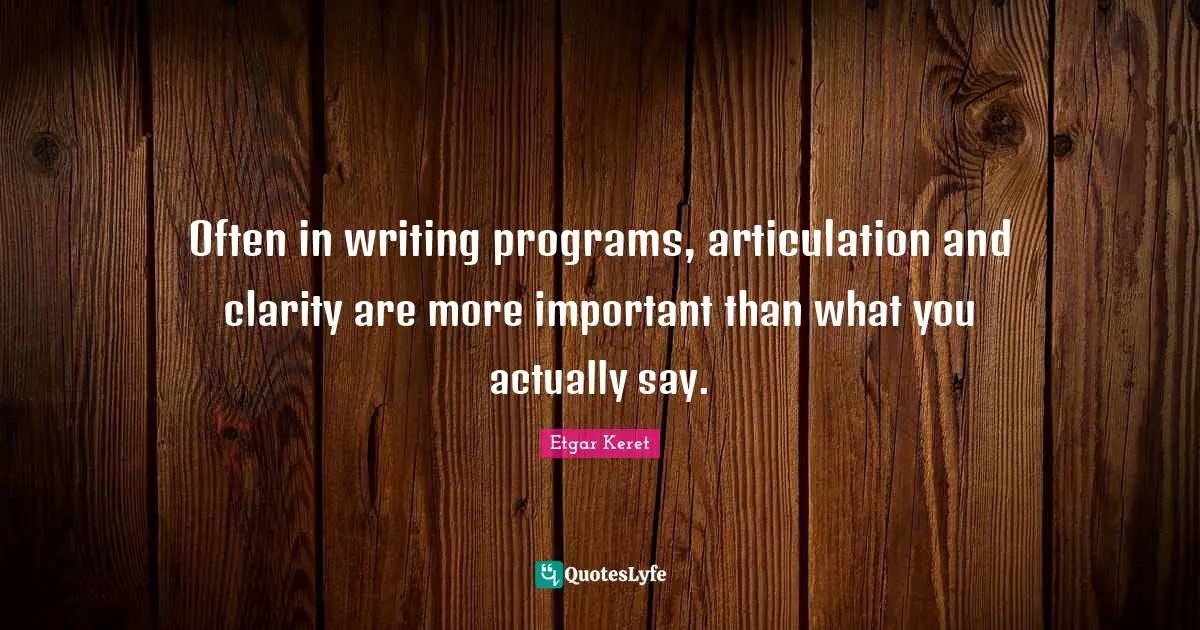Often in writing programs, articulation and clarity are more important than what you actually say.