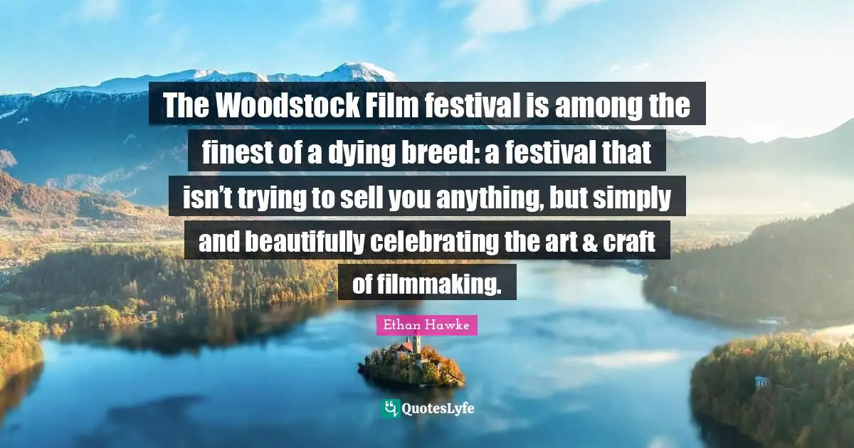 The Woodstock Film festival is among the finest of a dying breed: a festival that isn’t trying to sell you anything, but simply and beautifully celebrating the art & craft of filmmaking.