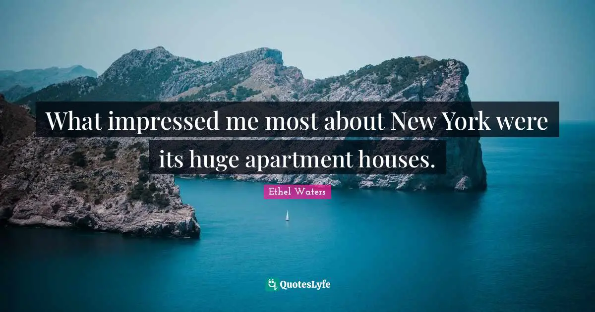 What impressed me most about New York were its huge apartment houses.