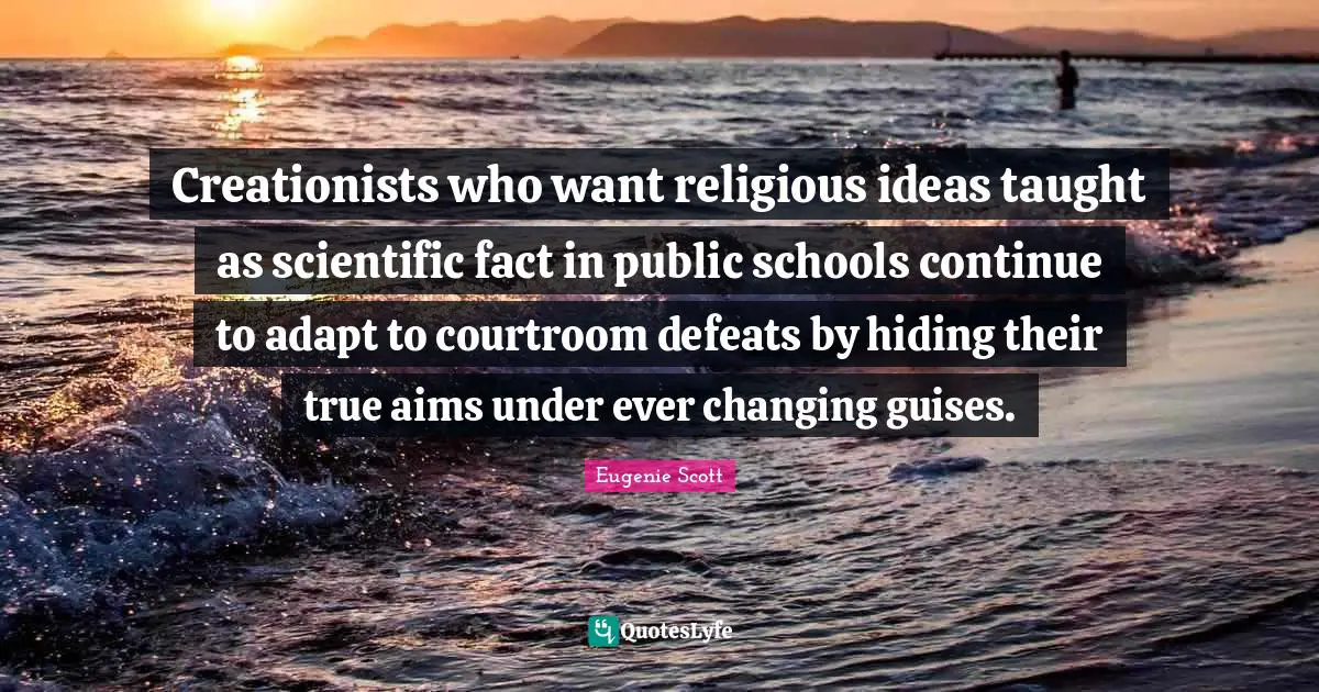 Creationists who want religious ideas taught as scientific fact in public schools continue to adapt to courtroom defeats by hiding their true aims under ever changing guises.