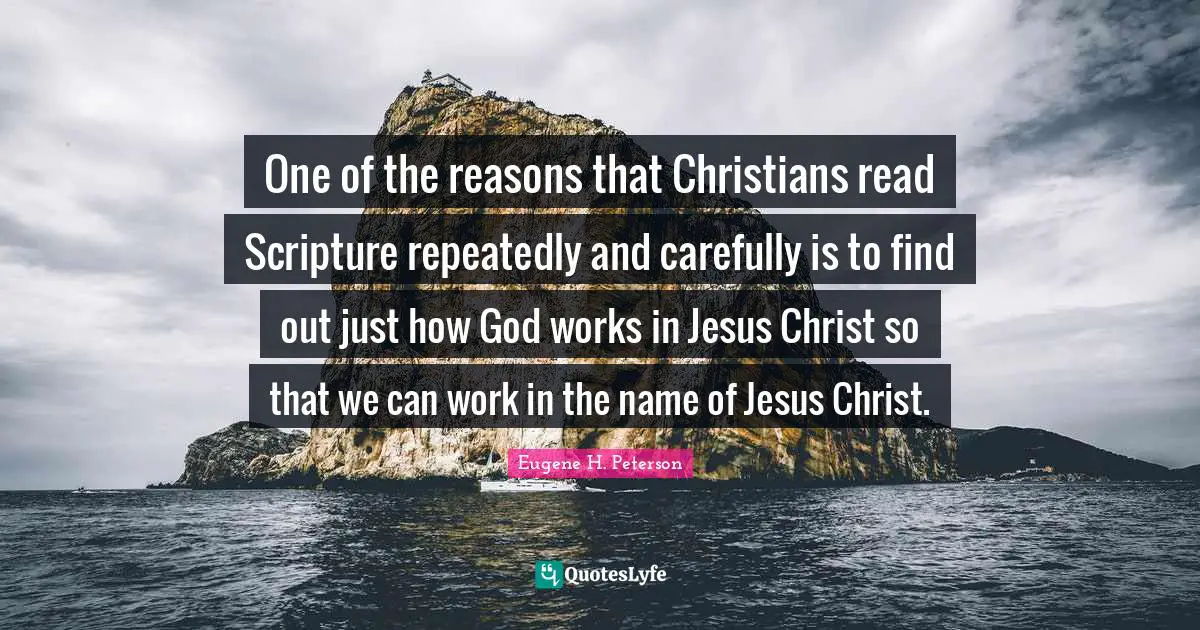 One of the reasons that Christians read Scripture repeatedly and carefully is to find out just how God works in Jesus Christ so that we can work in the name of Jesus Christ.