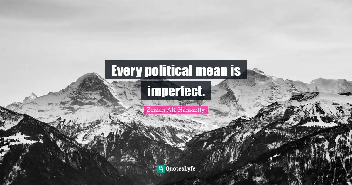Every political mean is imperfect.