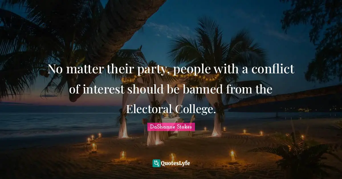 No matter their party, people with a conflict of interest should be banned from the Electoral College.