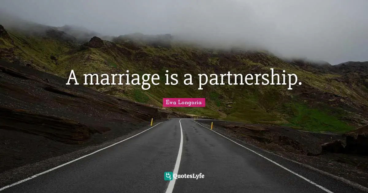 A marriage is a partnership.