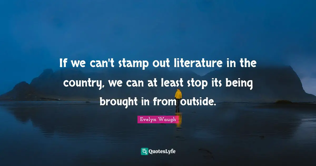 If we can't stamp out literature in the country, we can at least stop its being brought in from outside.
