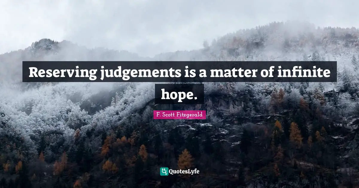 Reserving judgements is a matter of infinite hope.
