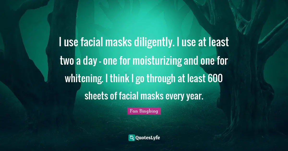 I use facial masks diligently. I use at least two a day - one for moisturizing and one for whitening. I think I go through at least 600 sheets of facial masks every year.