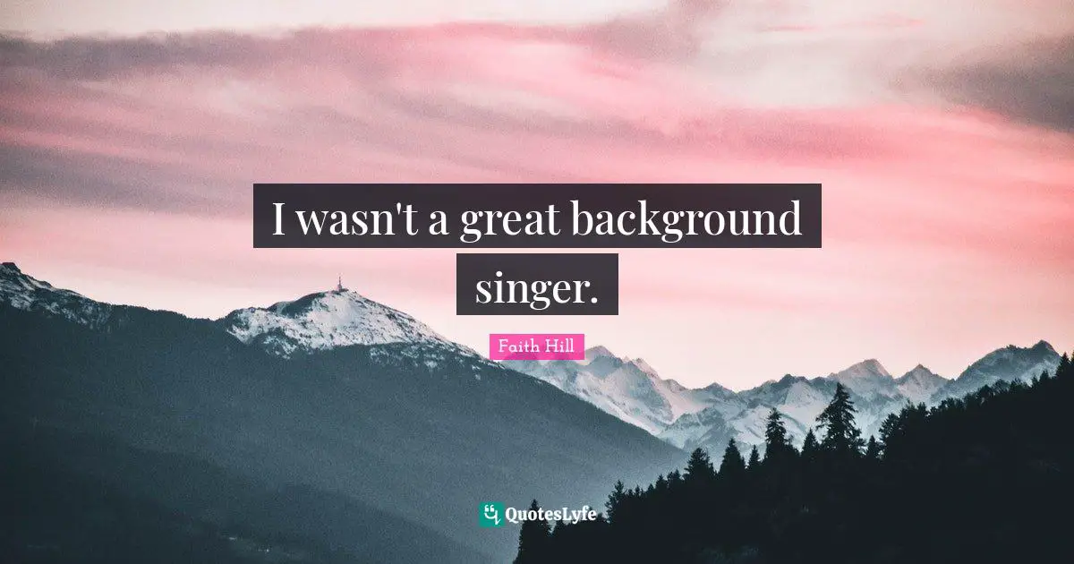 I wasn't a great background singer.