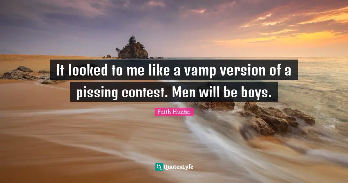 It looked to me like a vamp version of a pissing contest. Men will be boys.