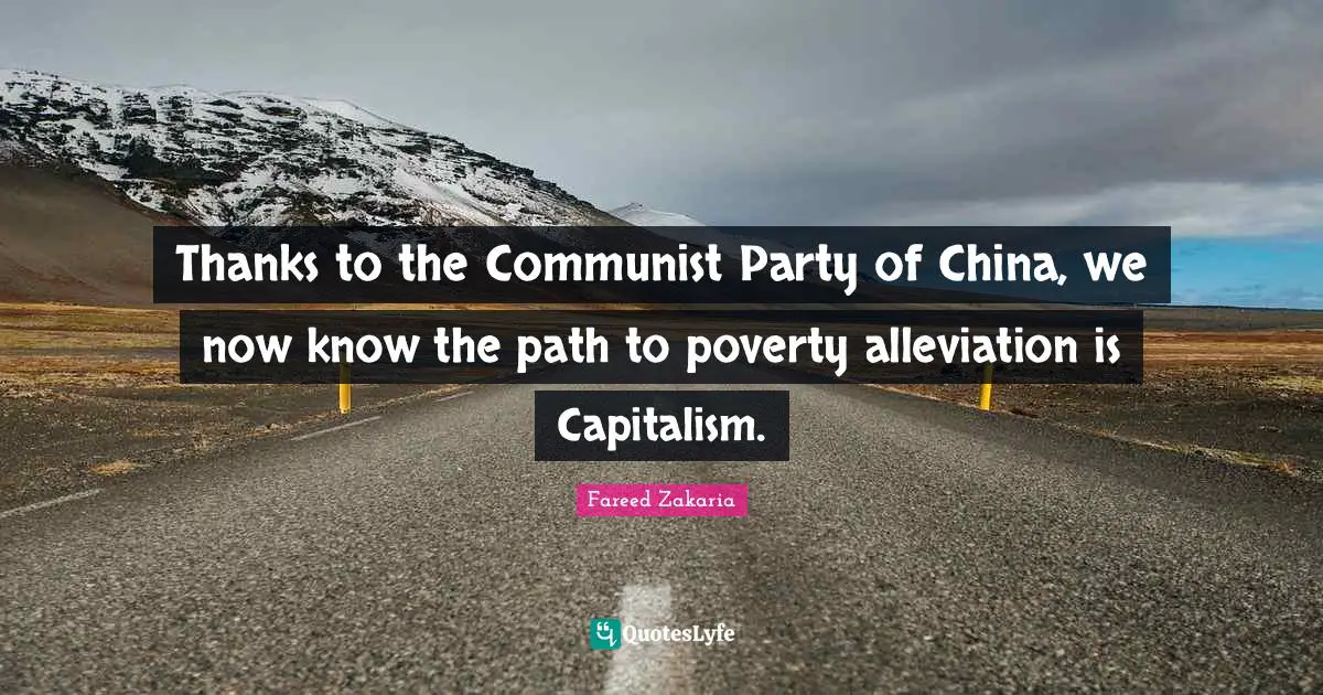 Thanks to the Communist Party of China, we now know the path to poverty alleviation is Capitalism.