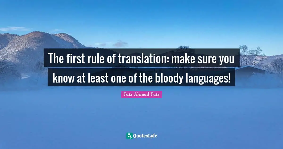 The first rule of translation: make sure you know at least one of the bloody languages!