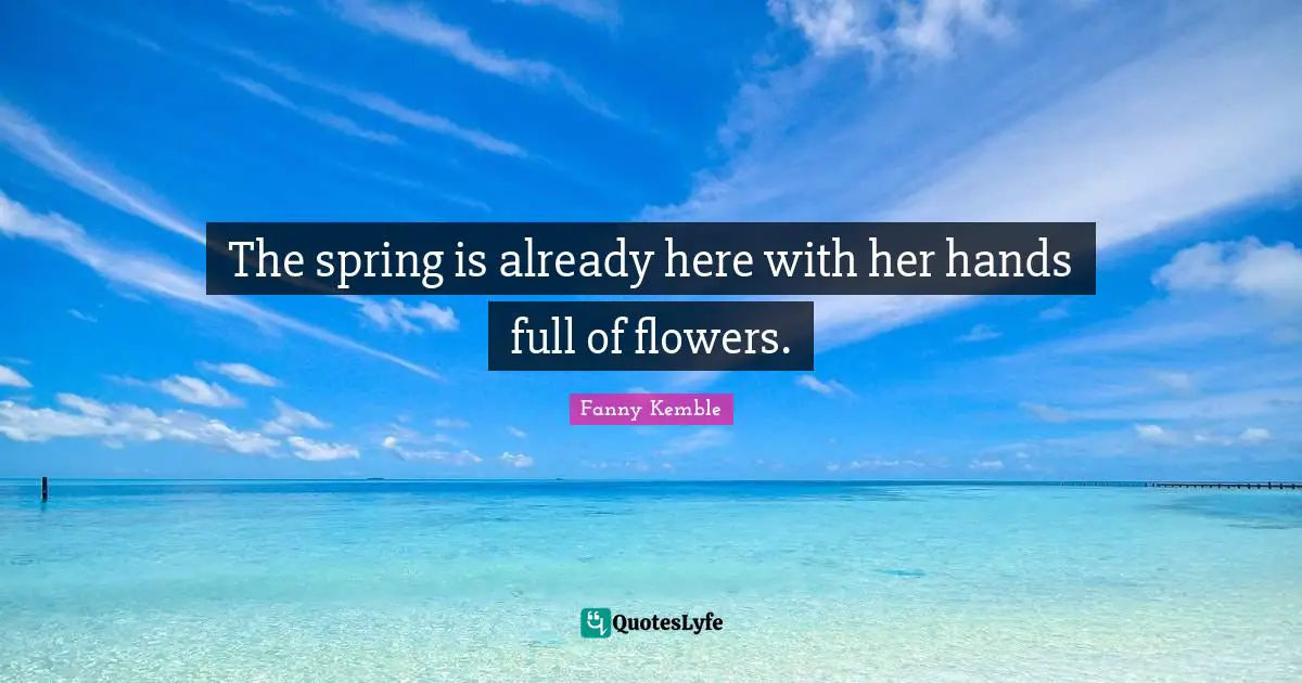 The spring is already here with her hands full of flowers.