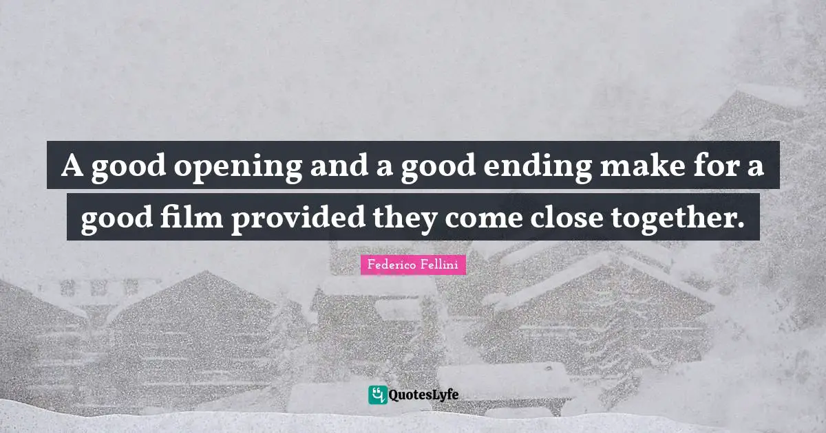 A good opening and a good ending make for a good film provided they come close together.