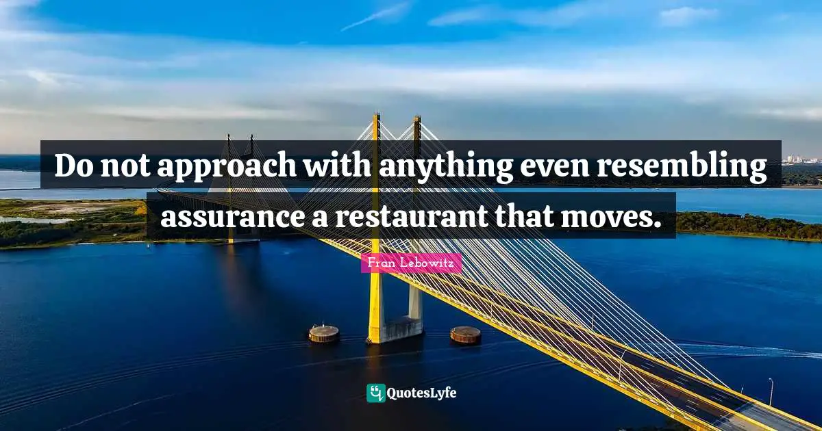 Do not approach with anything even resembling assurance a restaurant that moves.