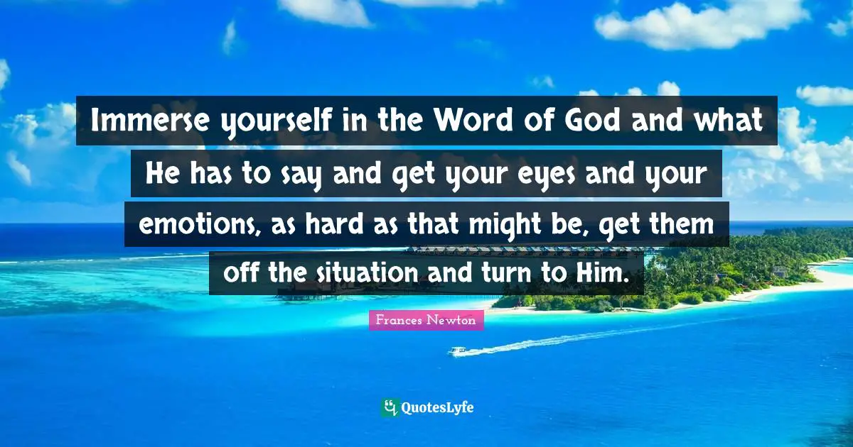 Immerse yourself in the Word of God and what He has to say and get your eyes and your emotions, as hard as that might be, get them off the situation and turn to Him.