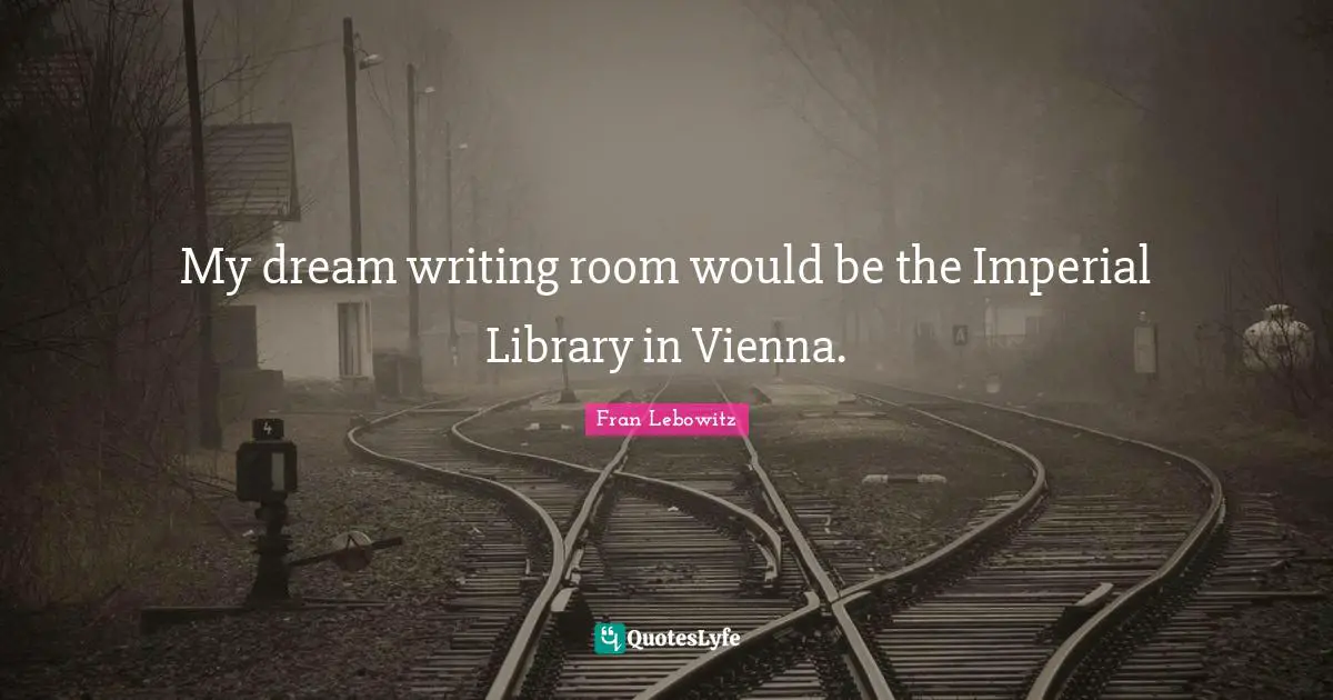 My dream writing room would be the Imperial Library in Vienna.