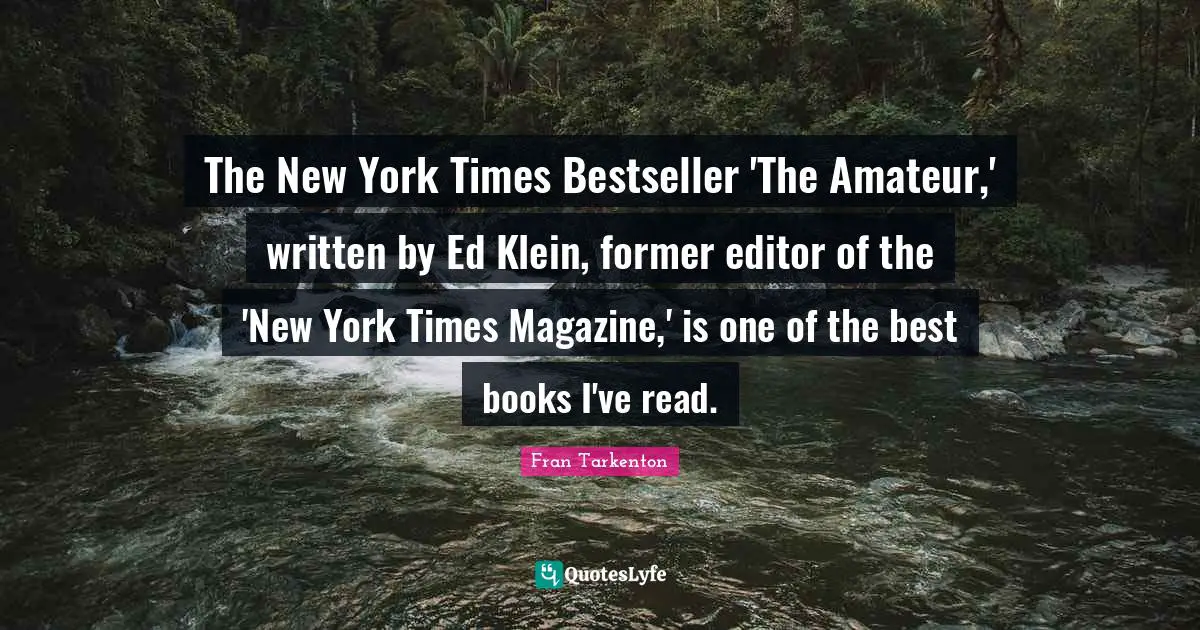 The New York Times Bestseller 'The Amateur,' written by Ed Klein, former editor of the 'New York Times Magazine,' is one of the best books I've read.