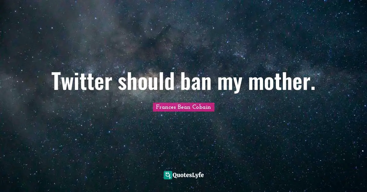 Twitter should ban my mother.