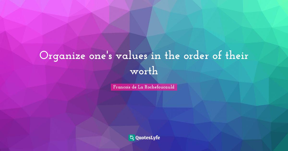Organize one's values in the order of their worth