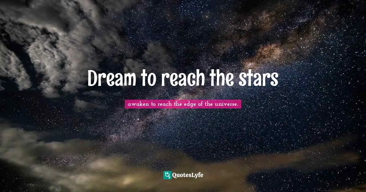 Dream to reach the stars