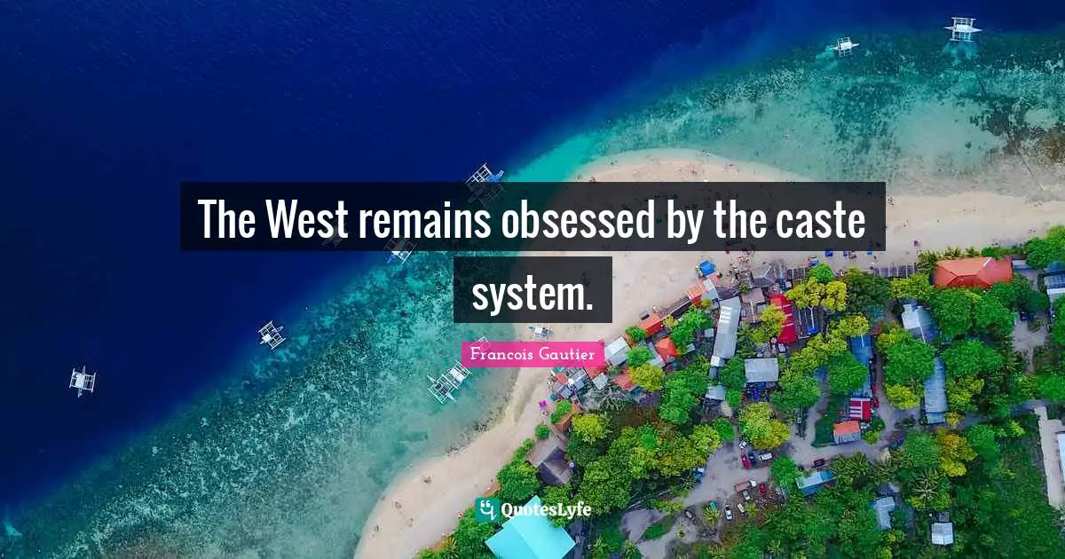The West remains obsessed by the caste system.