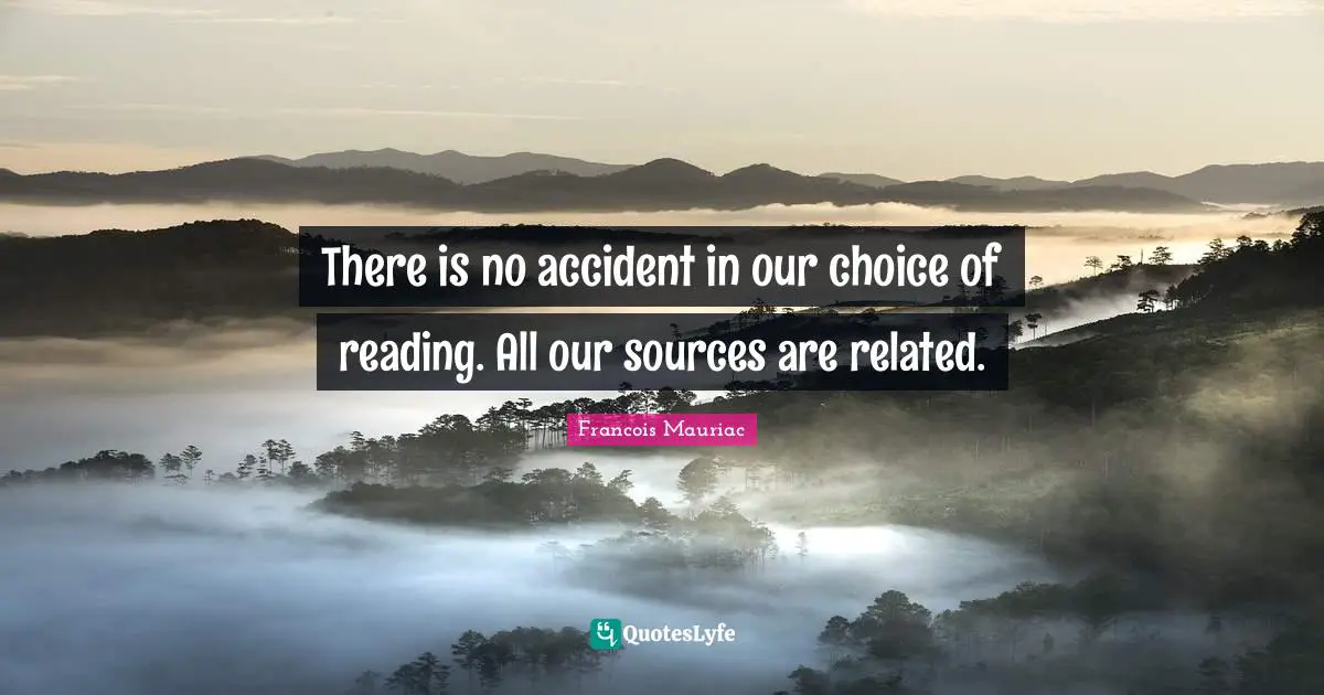 There is no accident in our choice of reading. All our sources are related.