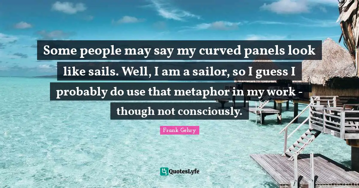 Some people may say my curved panels look like sails. Well, I am a sailor, so I guess I probably do use that metaphor in my work - though not consciously.