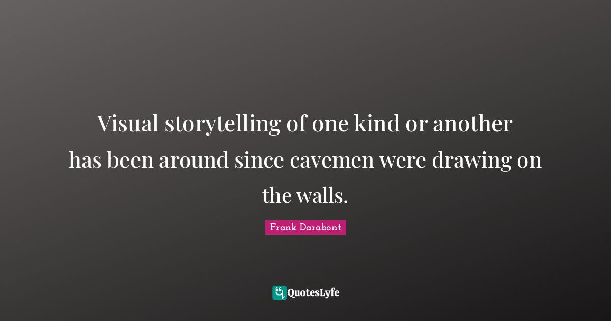 Visual storytelling of one kind or another has been around since cavemen were drawing on the walls.