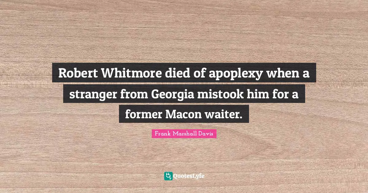 Robert Whitmore died of apoplexy when a stranger from Georgia mistook him for a former Macon waiter.