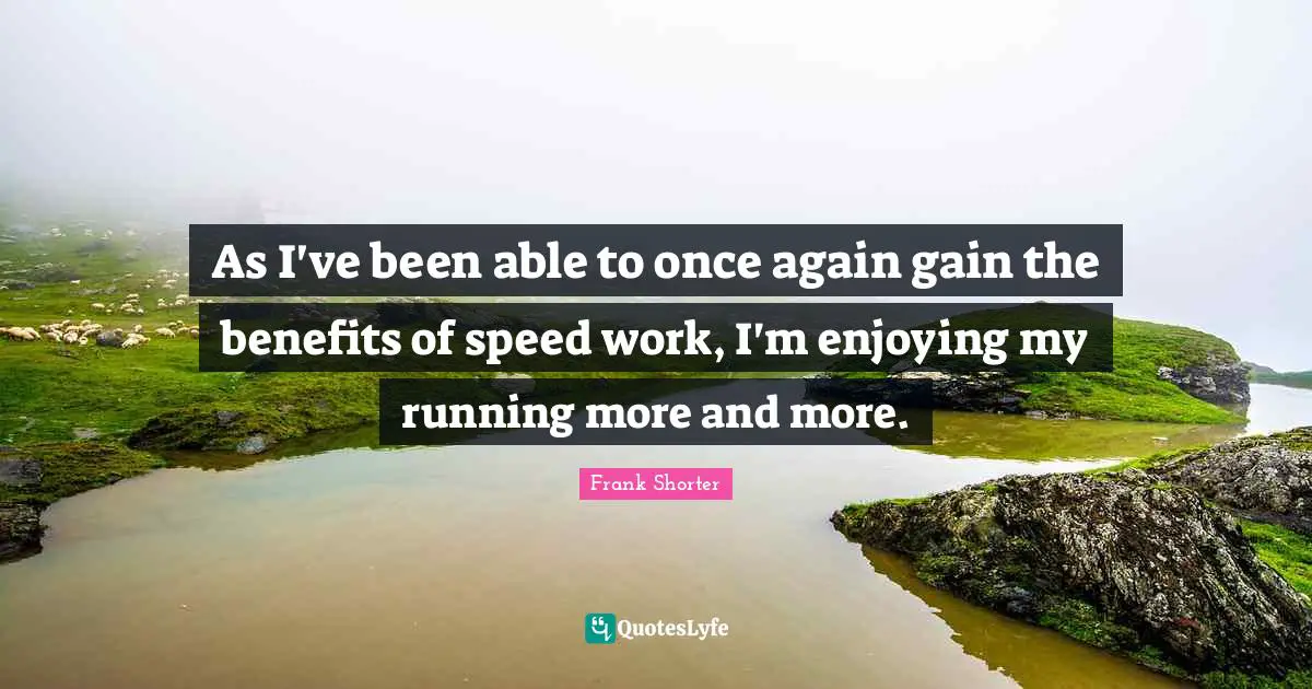 As I've been able to once again gain the benefits of speed work, I'm enjoying my running more and more.
