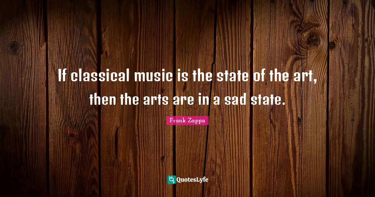 If classical music is the state of the art, then the arts are in a sad state.
