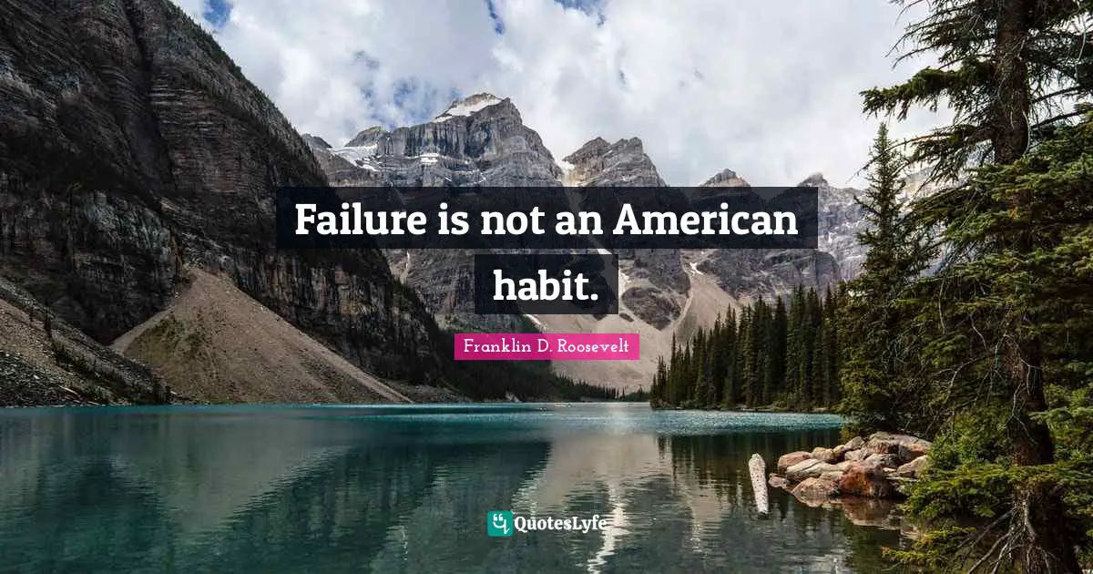 Failure is not an American habit.