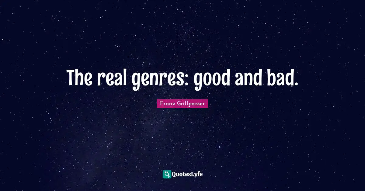 The real genres: good and bad.